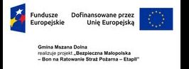 Projekt pn. „Bezpieczna Małopolska – Bon na ratowanie – Straż Pożarna – Etap II”